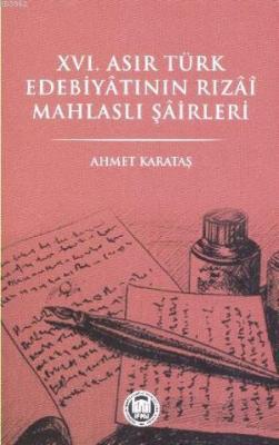 XVI. Asır Türk Edebiyatının Tızai Mahlaslı Şairleri Ahmet Karataş