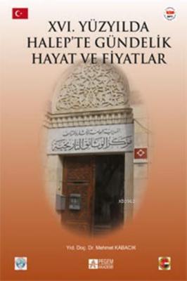 XVI. Yüzyılda Halepte Gündelik Hayat ve Fiyatlar