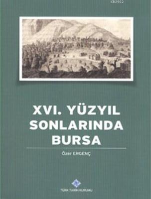 XVI. Yüzyılın Sonlarında Bursa