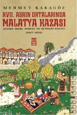 XVII. Asrın Ortalarında  Malatya Kazası