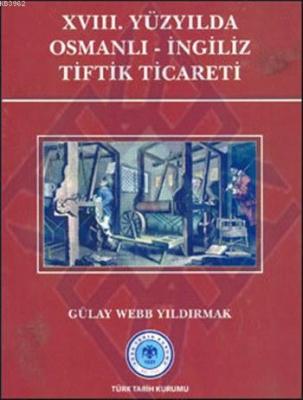 XVIII. Yüzyılda Osmanlı - İngiliz Tiftik Ticareti