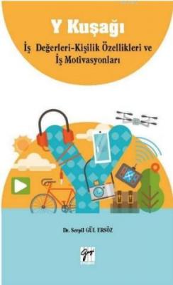 Y Kuşağı İş Değerleri - Kişilik Özellikleri ve İş Motivasyonları