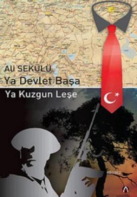 Ya Devlet Başa Ya Kuzgun Leşe