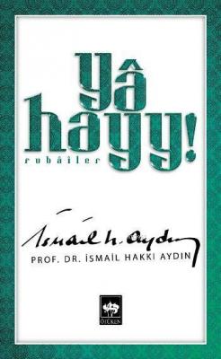 Yâ Hayy! İsmail Hakkı Aydın