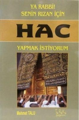 Ya Rabbi! Senin Rızan İçin Hac Yapmak İstiyorum