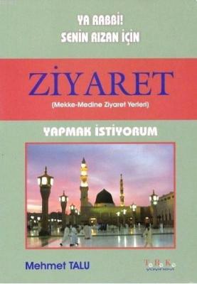 Ya Rabbi! Senin Rızan İçin Ziyaret Yapmak İstiyorum
