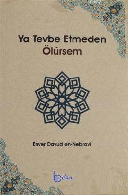 Ya Tevbe Etmeden Ölürsem