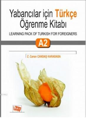 Yabancılar İçin Türkçe Öğrenme Kitabı A2 Z. Canan Candaş Karababa