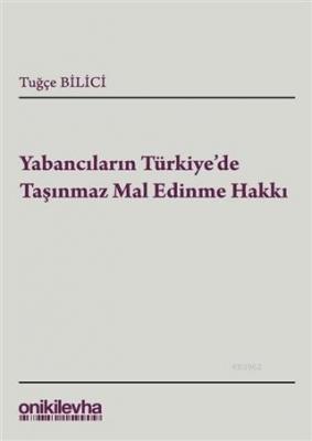 Yabancıların Türkiye'de Taşınmaz Mal Edinme Hakkı