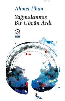 Yağmalanmış Bir Göçün Ardı