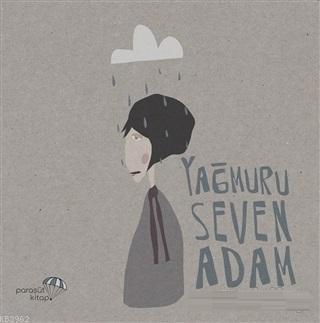 Yağmuru Seven Adam