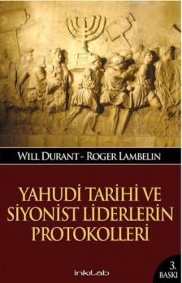 Yahudi Tarihi ve Siyonist Liderlerin Protokolleri Will Durant Roger La