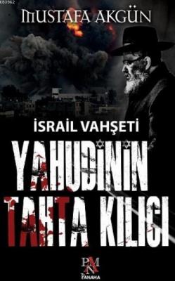 Yahudinin Tahta Kılıcı Mustafa Akgün