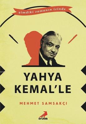 Yahya Kemal'le Mehmet Samsakçı
