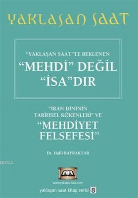 Yaklaşan Saatte Beklenen Mehdi Değil İsa'dır - Yaklaşan Saat 8