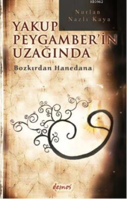 Yakup Peygamber'in Uzağında Nurlan Nazlı Kaya