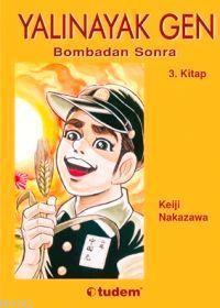 Yalınayak Gen 3 - Bombadan Sonra Keiji Nakazawa