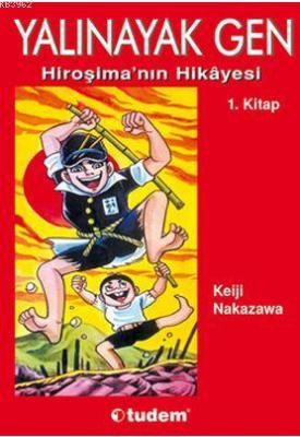 Yalınayak Gen Hiroşima'nın Hikayesi 1. Kitap Keiji Nakazawa