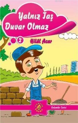 Yalnız Taş Duvar Olmaz
