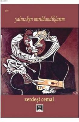 Yalnızken Mırıldandıklarım Zerdeşt Cemal