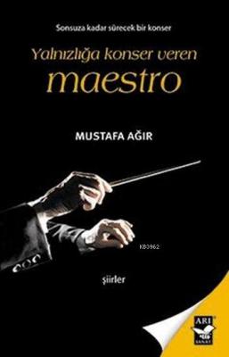 Yalnızlığa Konser Veren Maestro Mustafa Ağır