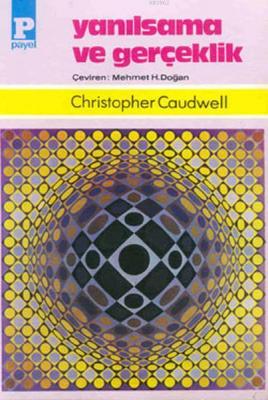 Yanılsama ve Gerçeklik Christopher Caudwell