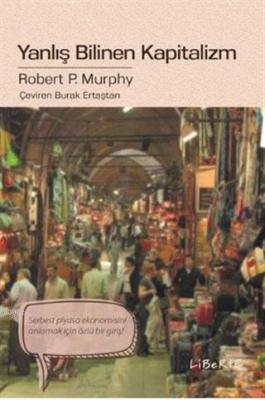 Yanlış Bilinen Kapitalizm Robert P. Murphy