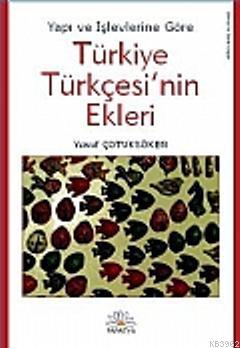 Yapı ve İşlevlerine Göre Türkiye Türkçesi'nin Ekleri Yusuf Çotuksöken