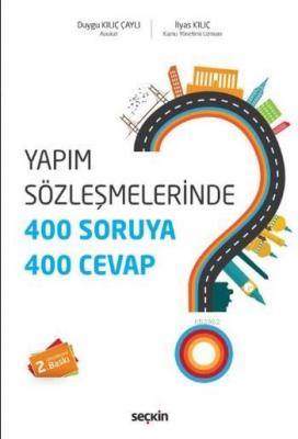 Yapım Sözleşmelerinde 400 Soruya 400 Cevap
