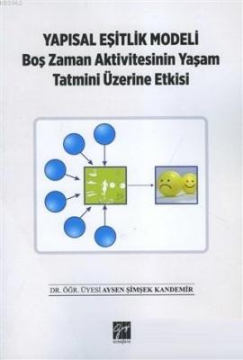 Yapısal Eşitlik Modeli Boş Zaman Aktivitesinin Yaşam Tatmini Üzerine Etkisi