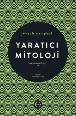 Yaratıcı Mitoloji - Tanrının Maskeleri IV
