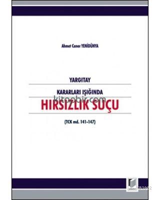 Yargıtay Kararları Işığında Hırsızlık Suçu (TCK md. 141-147) Ahmet Can