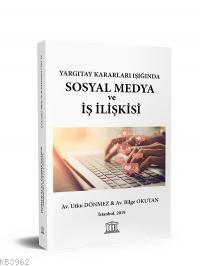 Yargıtay Kararları Işığında Sosyal Medya ve İş İlişkisi