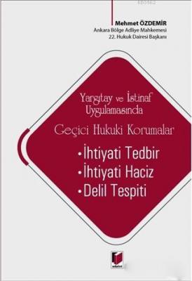 Yargıtay ve İstinaf Uygulamasında Geçici Hukuki Korumalar