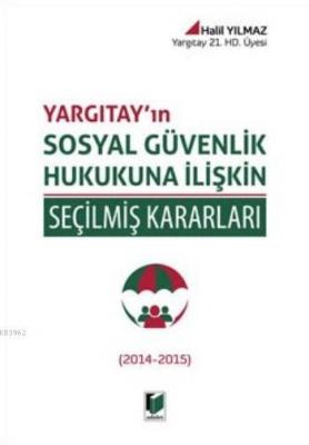 Yargıtay'ın Sosyal Güvenlik Hukukuna İlişkin Seçilmiş Kararları (Ciltli)