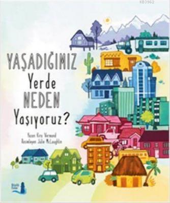 Yaşadığımız Yerde Neden Yaşıyoruz