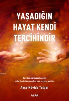 Yaşadığın Hayat Kendi Tercihindir