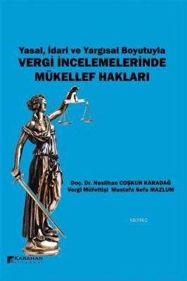 Yasal İdari ve Yargısal Boyutuyla Vergi İncelemelerinde Mükellef Hakları