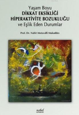 Yaşam Boyu Dikkat Eksikliği Hiperaktivite Bozukluğu ve Eşlik Eden Durumlar