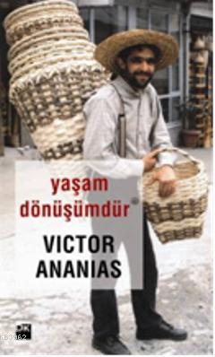 Yaşam Dönüşümdür Victor Ananias