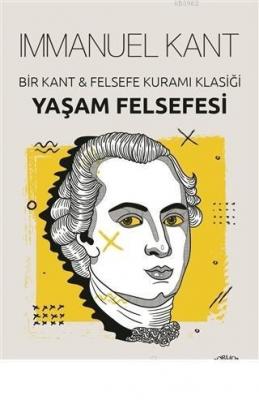 Yaşam Felsefesi Bir Kant Felsefe Kuramı Klasiği