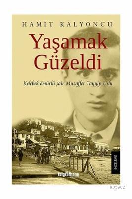 Yaşamak Güzeldi