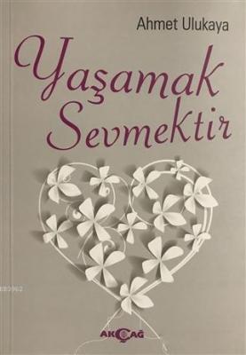 Yaşamak Sevmektir