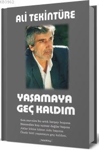 Yaşamaya Geç Kaldım