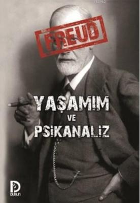 Yaşamım ve Psikanaliz Sigmund Freud