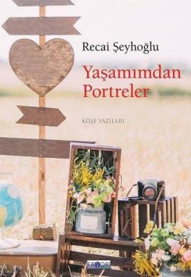 Yaşamımdan Portreler Recai Şeyhoğlu
