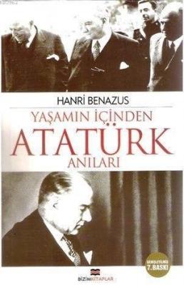 Yaşamın İçinden Atatürk Anıları Hanri Benazus
