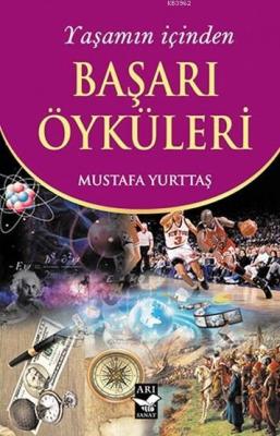 Yaşamın İçinden Başarı Öyküleri Mustafa Yurttaş