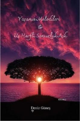 Yaşamın Melodileri & Üç Harfli Sonsuzluk Aşk