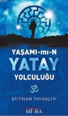 Yaşamın Yatay Yolculuğu